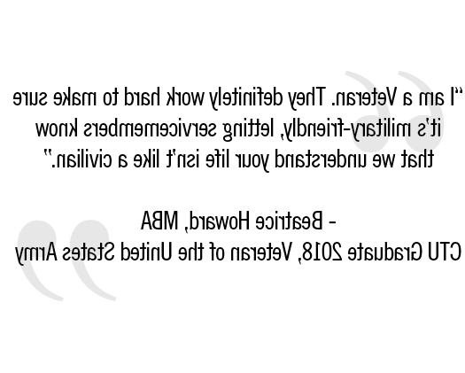 我是退伍军人. 他们肯定会努力确保军事友好. ——比阿特丽斯·霍华德MBA